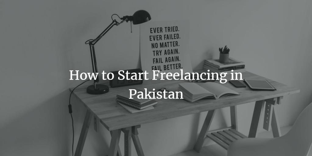 Start Freelancing in Pakistan